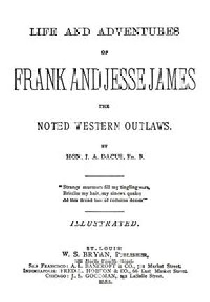 [Gutenberg 45660] • Life and adventures of Frank and Jesse James, the noted western outlaws